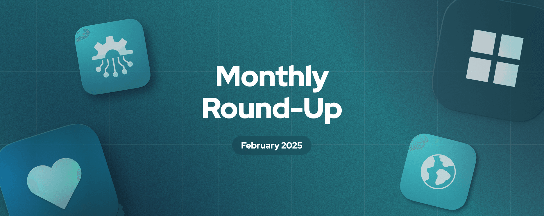 Monthly Roundup — 2025 February